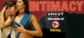 Imtimacy (2024) Uncut NeonX Originals Short Film 720p WEB-DL H264 AAC 300MB Download