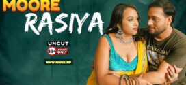 Moore Rasiya (2024) Uncut NeonX Originals Short Film 720p WEB-DL H264 AAC 450MB Download