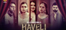 Haveli Part-2 (2024) S01 Ullu Hindi Originals Web Series HDRip H264 AAC 1080p 720p Download