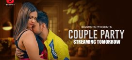 Couple Party (2024) S01E01T04 BigShots Hindi Web Series WEB-DL H264 AAC 1080p 720p Download