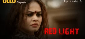 Red Light Part-1 (2024) S01 Ullu Hindi Originals Web Series HDRip x264 AAC 1080p 720p Download