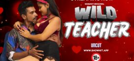 Wild Teacher (2024) Uncut ShowHit Originals Short Film 720p HDRip x264 AAC 300MB Download