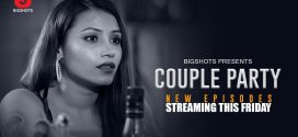 Couple Party (2024) S01E05T08 BigShots Hindi Web Series WEB-DL H264 AAC 1080p 720p Download